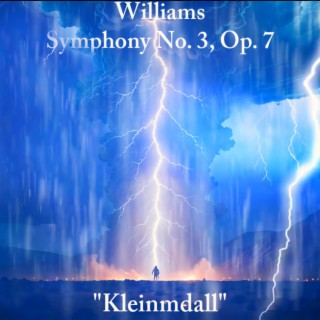 Williams Symphony No. 3, Op. 7: Kleinmdall