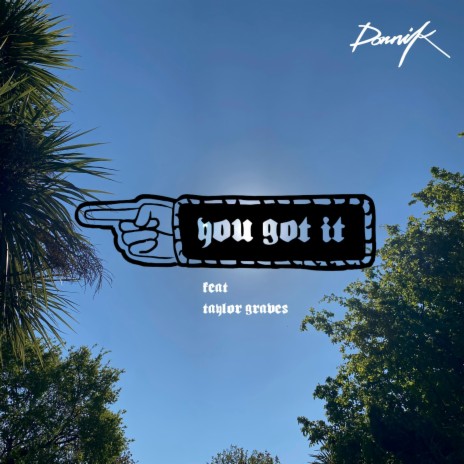 You Got It ft. Taylor Graves | Boomplay Music