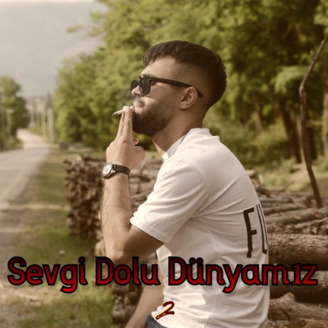 Sevgi Dolu Dünyamız P2 | Boomplay Music