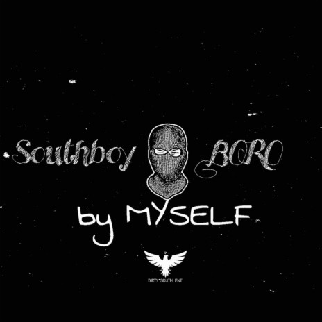 by MYSELF ft. BORO & SOUTHBOY