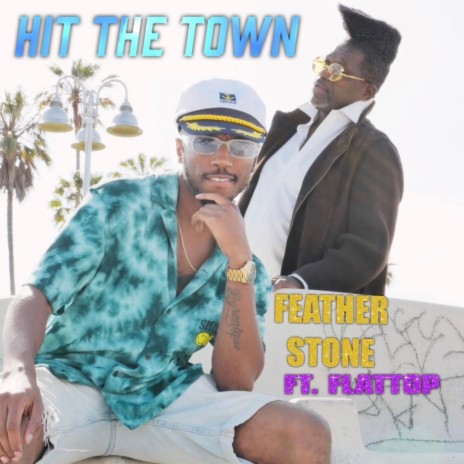 HIT THE TOWN ft. Flattop