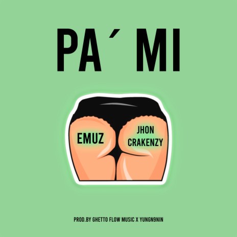 Pa´ Mi ft. Jhon Crakenzy | Boomplay Music