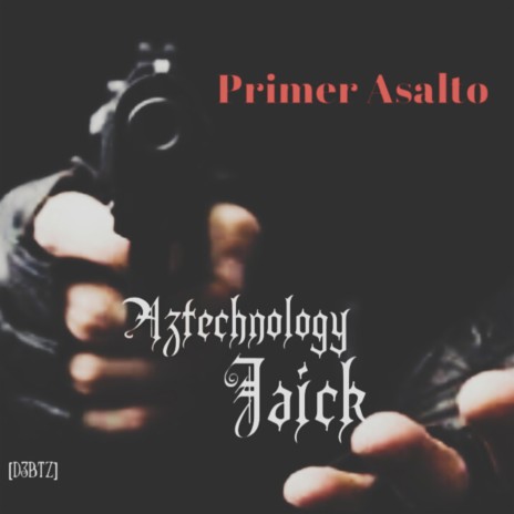 Primer Asalto ft. aztechnology & jaick