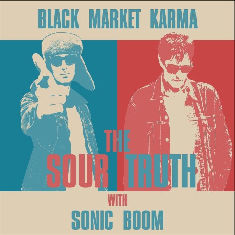 The Sour Truth ft. Sonic Boom | Boomplay Music