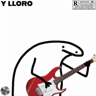 Y LLORO lyrics | Boomplay Music