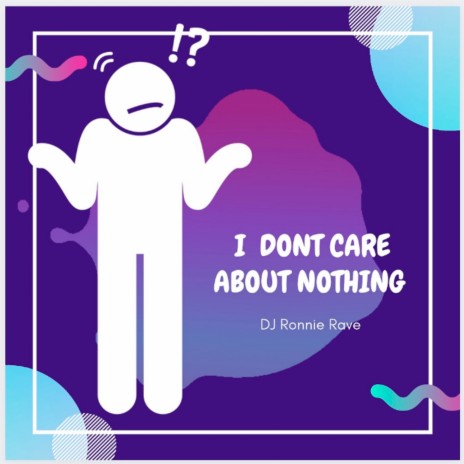I Don't Care About Nothing | Boomplay Music