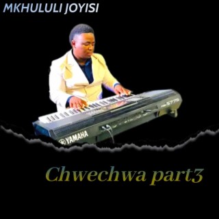 Chwechwa part 3