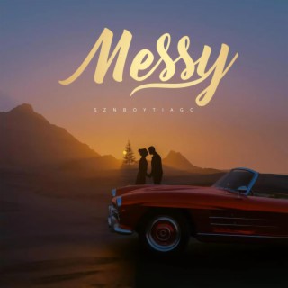 messy lyrics | Boomplay Music