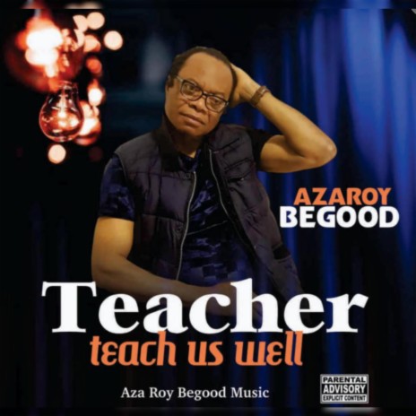 Teacher, Teach us Well | Boomplay Music