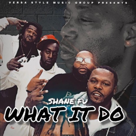 Shane Fu (What It Do) ft. Versa Style Music Group | Boomplay Music