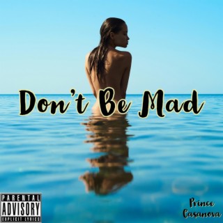 Dont Be Mad