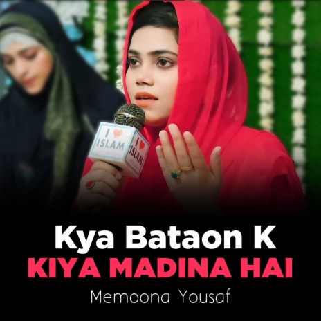 Kya Bataon K Kiya Madina Hai | Boomplay Music