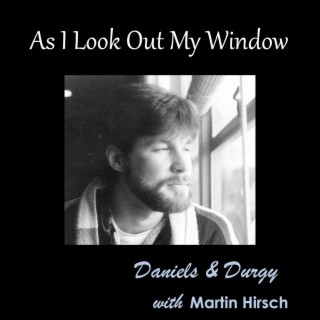 As I Look Out My Window (with Martin Hirsch)