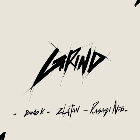 Grind (Remix) ft. Zlatan, Rasaqi NFG | Boomplay Music