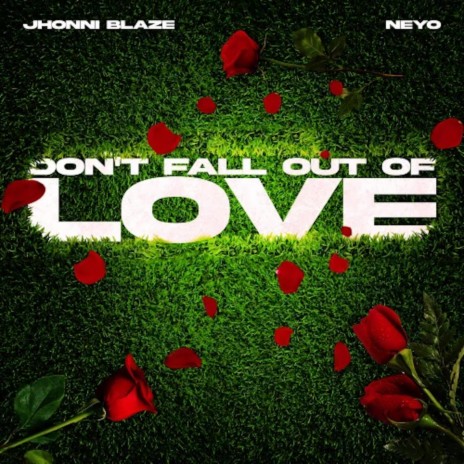 Don't Fall Out of Love ft. Ne-Yo | Boomplay Music