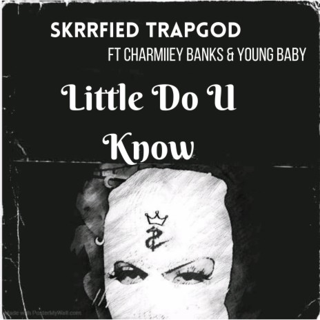 Little Do U Know ft. Young Baby & Charmiiey Banks | Boomplay Music