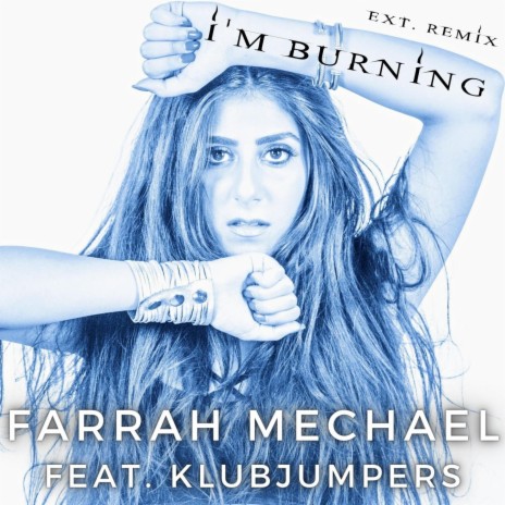 I'm Burning (Extended Remix) ft. Klubjumpers | Boomplay Music