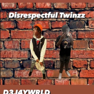 DISRESPECTFUL TWINZZ 3-3