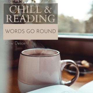 Chill & Reading - Words Go Round