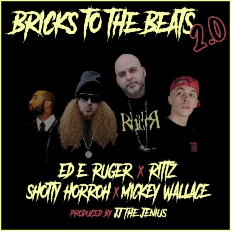 Bricks To The Beats 2.0 ft. Rittz, Shotty Horroh & Mickey Wallace