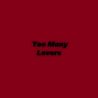 Too Many Lovers