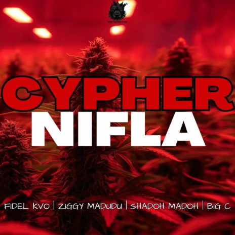 CYPHER NIFLA ft. SHADOH MADOH, FIDEL KVO, BIG C & ZIGGY MADUDU