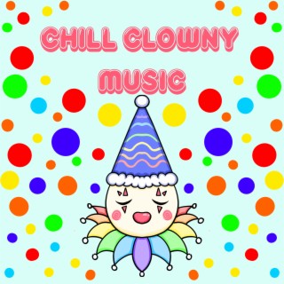 Chill Clowny Music