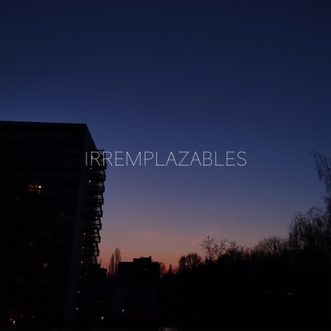 Irremplazables | Boomplay Music