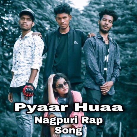 Suraj Verma - Pyaar Huaa Nagpuri Rap Song ft. Kundan Oraon MP3 Download &  Lyrics | Boomplay