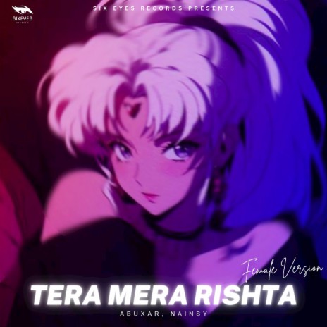Tera Mera Rishta (Female Version) ft. Nainsy | Boomplay Music