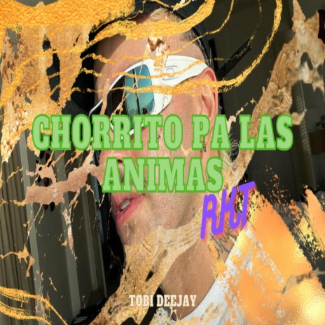 CHORRITO PA LAS ANIMAS RKT | Boomplay Music