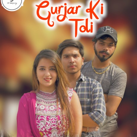 Gurjar Ki Toli ft. Sahil Gurjar | Boomplay Music