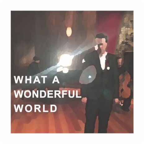 What a Wonderful World | Boomplay Music