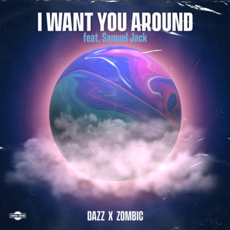 I Want You Around (feat. Samuel Jack) | Boomplay Music