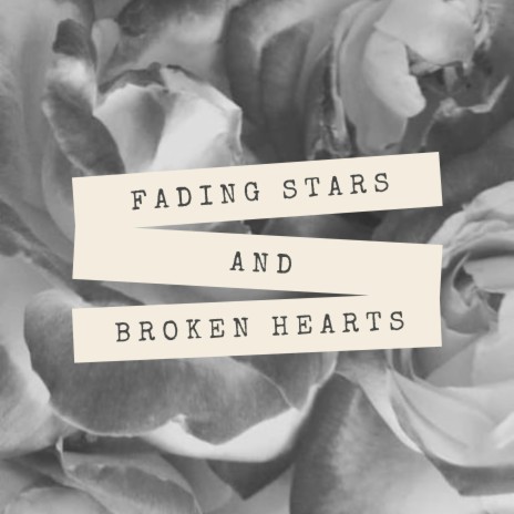 Fading Stars and Broken Hearts | Boomplay Music