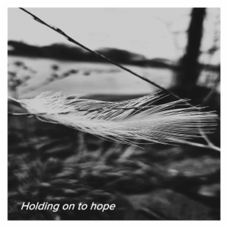 Holding on to hope