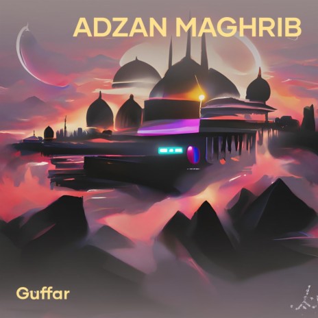 Adzan Maghrib | Boomplay Music