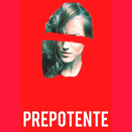 Prepotente | Boomplay Music