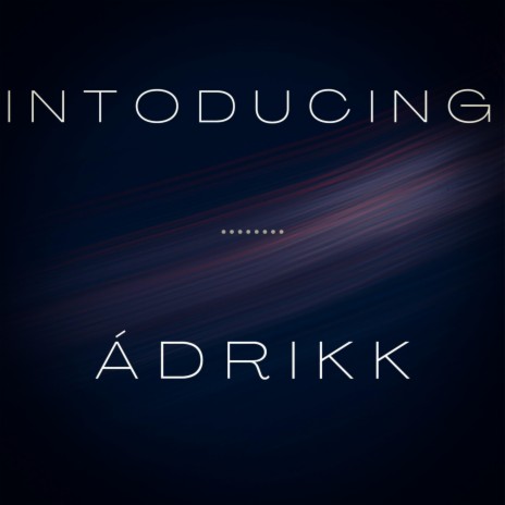 Introducing Ádrikk | Boomplay Music