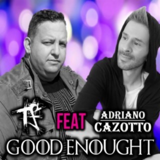 Good Enought (feat. Adriano Cazotto)