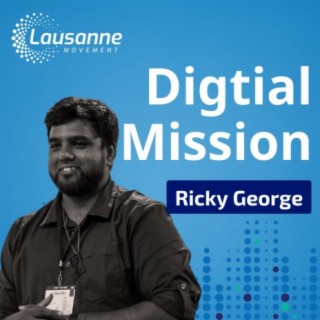 Digital Mission: Fulfilling the Great Commission in the Digital Age with Ricky George