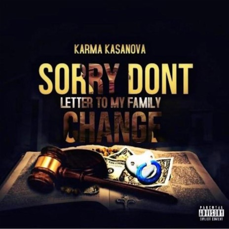Sorry Don't Change (Letter To My Family)