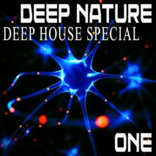 Deep Nature, One - Deep House Special