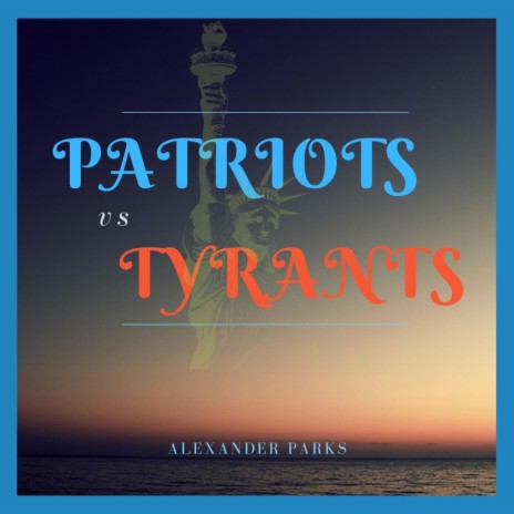 Patriots vs Tyrants | Boomplay Music