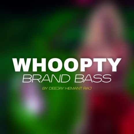 WHOOPTY Brand Bass