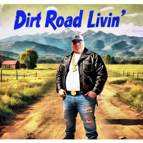 Dirt Road Livin' | Boomplay Music