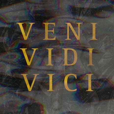 Veni Vidi Vici | Boomplay Music