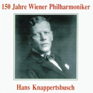150 Jahre Wiener Philharmoniker - Hans Knappertsbusch