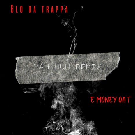 Man Huh (E Money OAT Remix) ft. E Money OAT | Boomplay Music