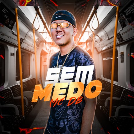 Sem Medo ft. Dj Luizin & kelwin lopes | Boomplay Music